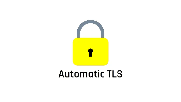 What is automatic TLS and why is it essential for modern web security?